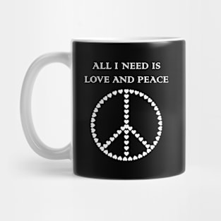 All I Need Is Love and Peace Mug